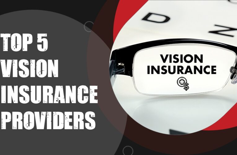 Top 5 Vision Insurance Providers in the USA: Comprehensive Coverage for Your Eye Health kenocredits.com